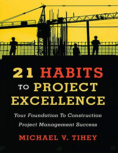 21 Habits to Project Excellence: Your Foundation to Construction Project Management (English Edition)