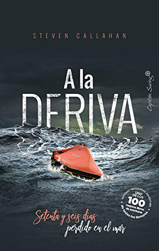 A la deriva: Setenta y seis días perdido en el mar (Ensayo)