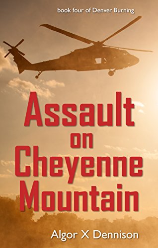 Assault on Cheyenne Mountain (Denver Burning Book 4) (English Edition)