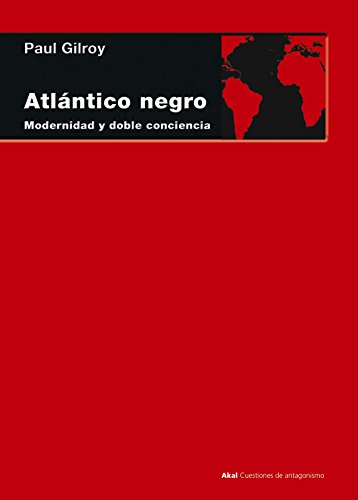 Atlántico negro. Modernidad y doble conciencia: 76 (Cuestiones de antagonismo)