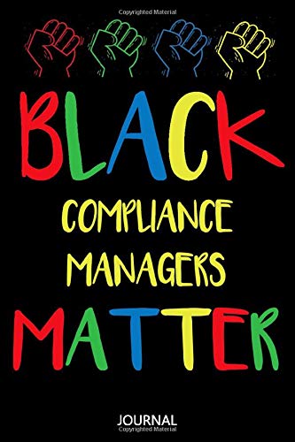 Black Compliance Managers Matter: African American Writing Journal / Funny Black History Month Gift for Compliance Managers / Birthday gift / Lined Notebook, 110 Pages, 6x9, Soft Cover, Matte Finish