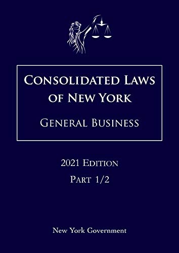 Consolidated Laws of New York General Business 2021 Edition Part 1/2 (English Edition)