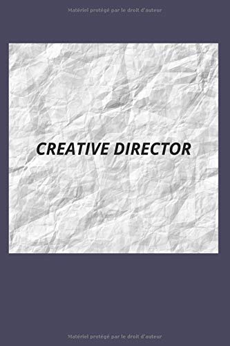 CREATIVE DIRECTOR: Carnet de notes destiné aux employés d'agence de publicité, communication et marketing tels que les directeurs artistiques