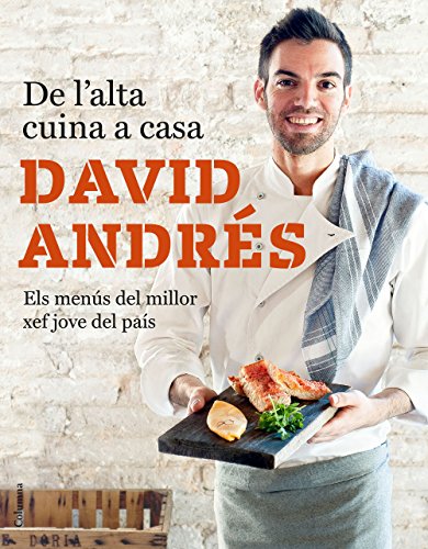 De l'alta cuina a casa: Pròleg d'Andoni Luis Aduriz. Els menús del milloe xef jove del país (FORA DE COL.LECCIO)