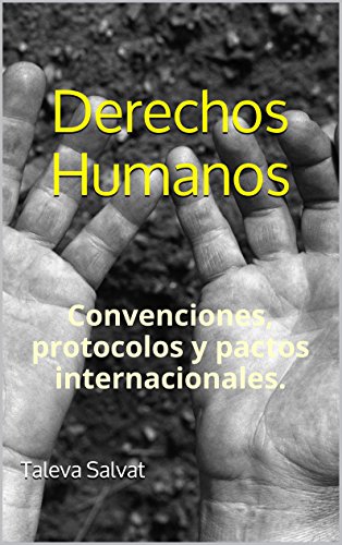 Derechos Humanos: Convenciones, protocolos y pactos internacionales.