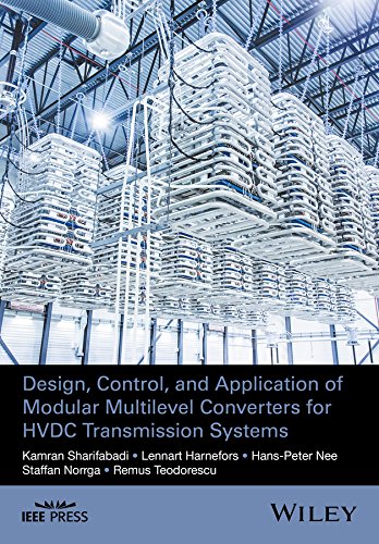 Design, Control, and Application of Modular Multilevel Converters for HVDC Transmission Systems (Wiley – IEEE)