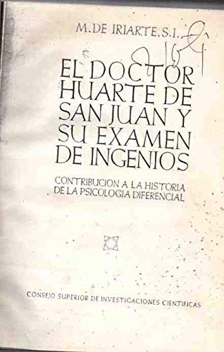 El Doctor Huarte de San Juan y su examen de ingenios / Contribuci—n a la historia de la psicolog’a diferencial