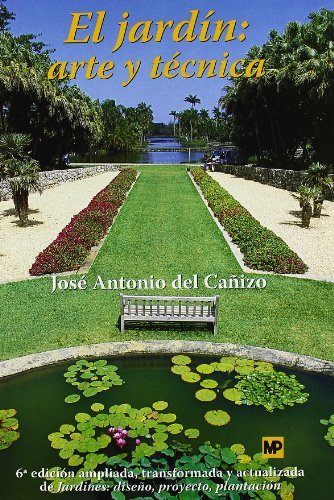 El jardín: Arte y técnica. (6ª ed. Ampl. Act.) (Jardinería)