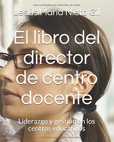 El libro del director de centro docente: Liderazgo y gestión en los centros educativos