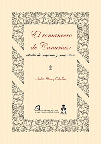 El romancero de Canarias: estudio de conjunto y contrastivo