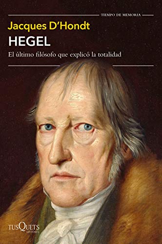 Hegel: El último filósofo que explicó la totalidad (Tiempo de Memoria)