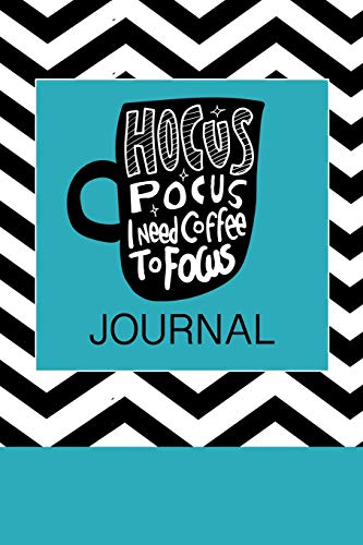 Hocus Pocus  I need Coffee to Focus Journal: Coffee Notebook Lined Paper Perfect Gift for Writing 100 pages 6x9 in (15.24 x 22.86 cm)