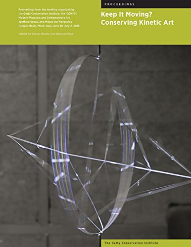 Keep It Moving?: Conserving Kinetic Art (Symposium Proceedings) (English Edition)
