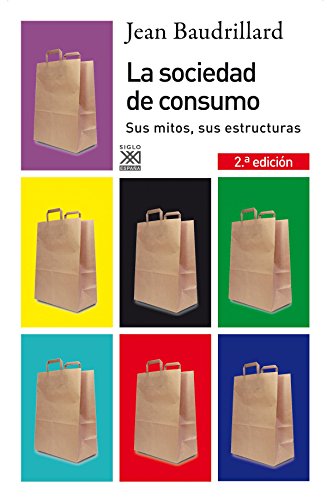 La sociedad de consumo: Sus mitos, sus estructuras: 983 (Siglo XXI de España General)