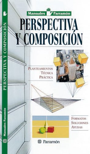 MANUALES PARRAMON TEMAS VARIOS PERSPECTIVA Y COMPOSICION (Manuales parramón)