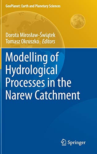 Modelling of Hydrological Processes in the Narew Catchment: 4 (GeoPlanet: Earth and Planetary Sciences)