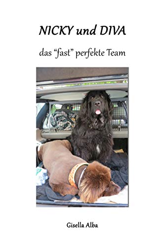 Nicky und Diva ein "fast" perfektes Team (German Edition)