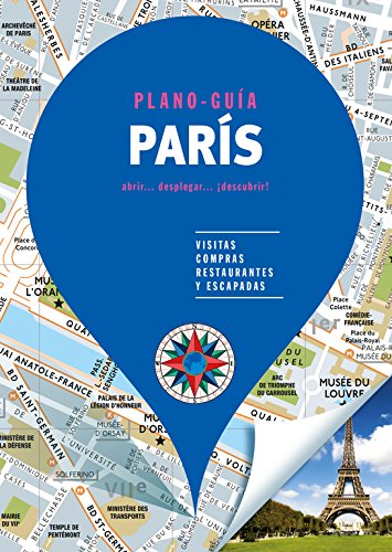 París (Plano-Guía): Visitas, compras, restaurantes y escapadas