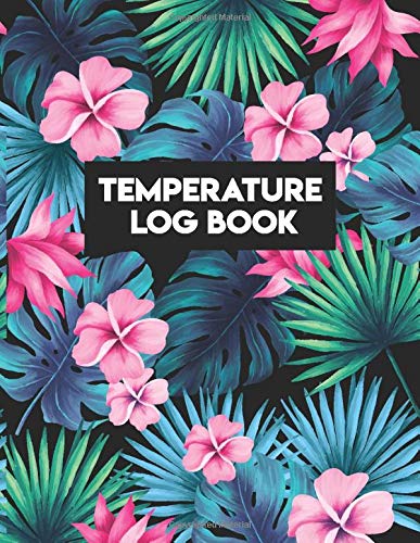Temperature Log Book: Medical Log Book , temperature control log book, Sheets Regulating , fridge temperature log sheet, temperature tracker (Volume 8)