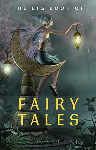 The Big Book of Fairy Tales (1500+ fairy tales: Cinderella, Rapunzel, The Sleeping Beauty, The Ugly Ducking, The Little Mermaid, Beauty and the Beast, ... Lamp, The Happy Prince...) (English Edition)