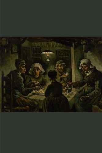 The potato eaters, Vincent van Gogh. Ruled journal: 160 Lined / ruled pages, 6x9 inch (15.24 x 22.86 cm) Laminated. (Paper notebook, composition book)