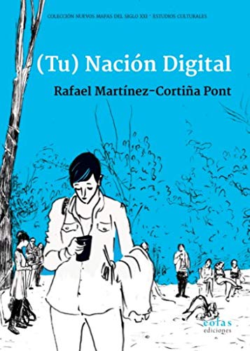 (Tu) Nación Digital: 1 (Nuevos Mapas del Siglo XXI - Estudios Culturales)