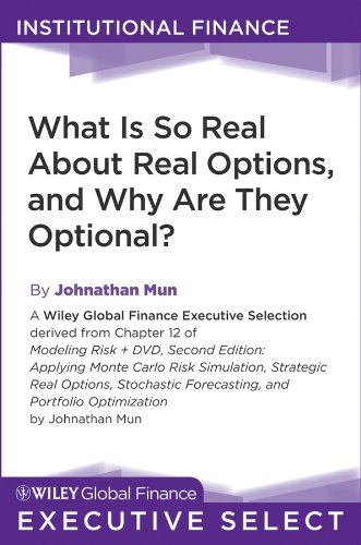 What Is So Real About Real Options, and Why Are They Optional? (Wiley Global Finance Executive Select Book 154) (English Edition)