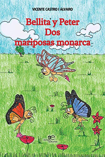Bellita y Peter Dos mariposas monarca (Edificar Universos)