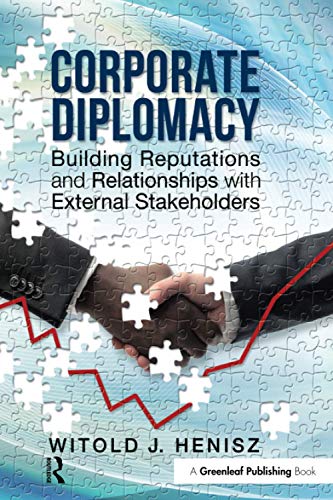 Corporate Diplomacy: Building Reputations and Relationships with External Stakeholders