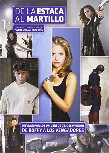 De La Estaca Al Martillo. Un Viaje Por Los Universos De Joss Whedon, De Buffy A Los Vengadores (Cultura Popular / Ilustracion)