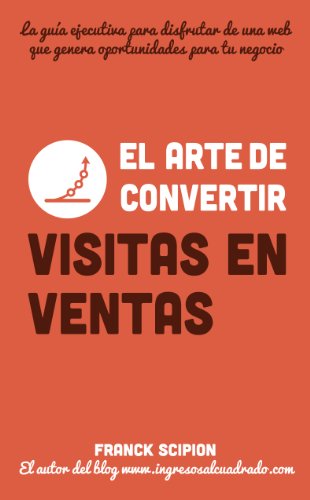 El arte de convertir visitas en ventas (Guías ejecutivas "Dinamita en 15 minutos" nº 2)