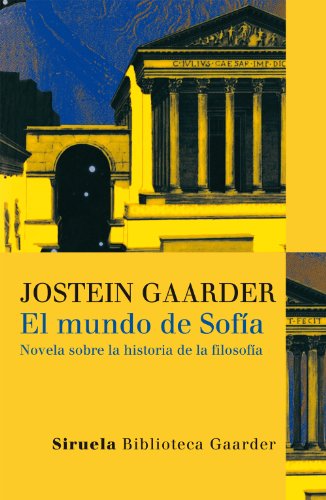 El mundo de Sofía: Novela sobre la historia de la filosofía: 1 (Las Tres Edades / Biblioteca Gaarder) El mundo de Sofía: Novela sobre la historia de la filosofía: 1 (Las Tres Edades / Biblioteca Gaarder)