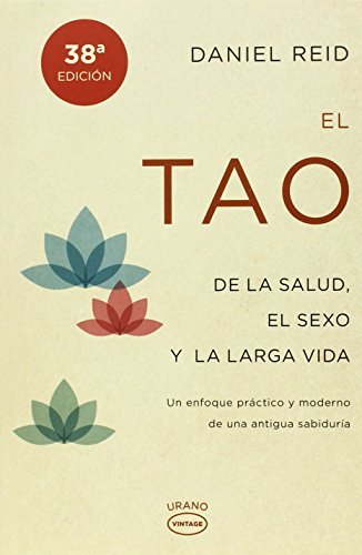 El Tao de la Salud, Sexo y Larga Vida: Un Enfoque Practico y Moderno de una Antigua Sabiduria by Daniel Reid(2014-09-30)