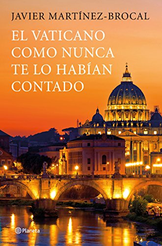 El Vaticano como nunca te lo habían contado: Un viaje inolvidable por el arte, la historia y los protagonistas de este destino privilegiado