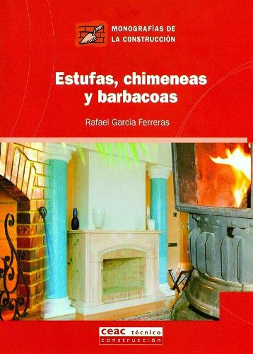 Estufas, chimeneas y barbacoas (Monografía de la construcción)