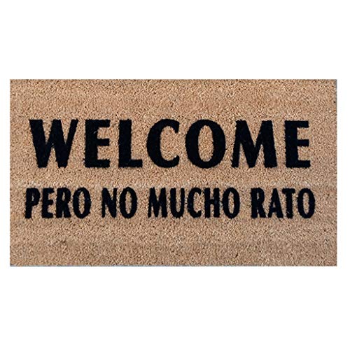 Felpudo Welcome Pero no Mucho rato - Felpudo Coco Fibra Natural Bienvenida Puerta. Felpudos Originales con Frases Welcome Pero no Mucho Rato. 70x40 cm