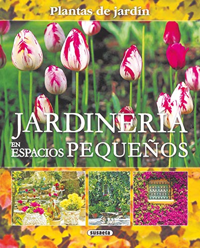 Jardineria En Espacios Pequeños(Plantas De Jardin) (Plantas De Jardín)