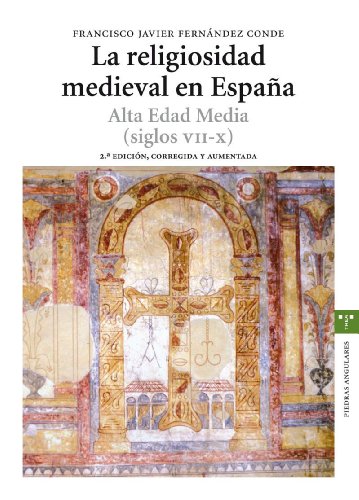 La religiosidad medieval en España. Alta Edad Media (siglos VII-X) (Estudios Históricos La Olmeda)