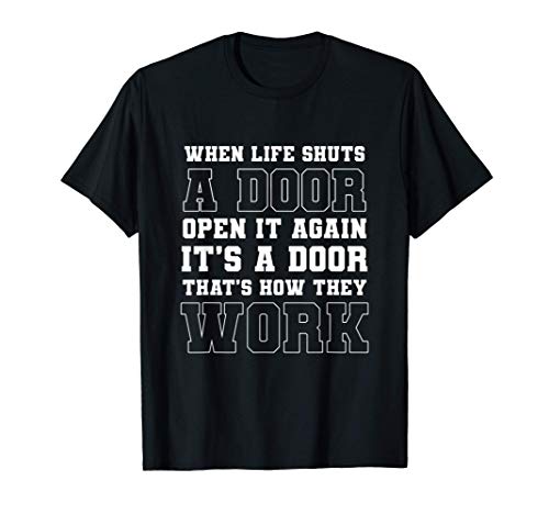 La vida cierra el espacio a persona motivada Camiseta La vida cierra el espacio a persona motivada Camiseta