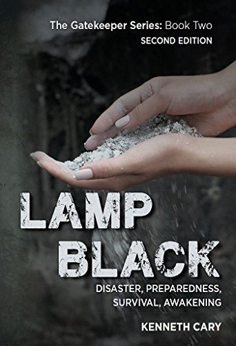 Lamp Black: Second Edition, Disaster, Preparedness, Survival, Awakening (The Gatekeeper Book 2) (English Edition)