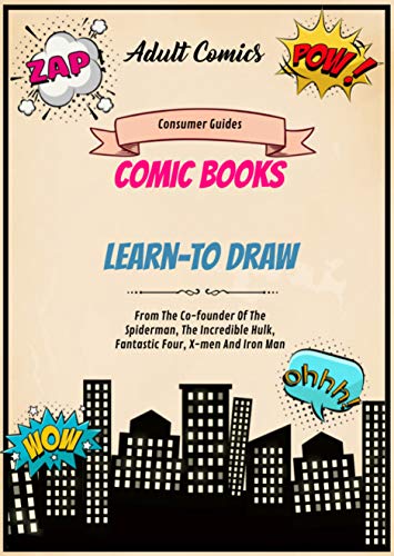 Learn To Draw From The Co-founder Of The Spiderman, The Incredible Hulk, Fantastic Four, X-men And Iron Man (English Edition)