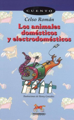 Los Animales Domesticos Y Electrodomesticos / The Domestic and Electrodomestic Animals