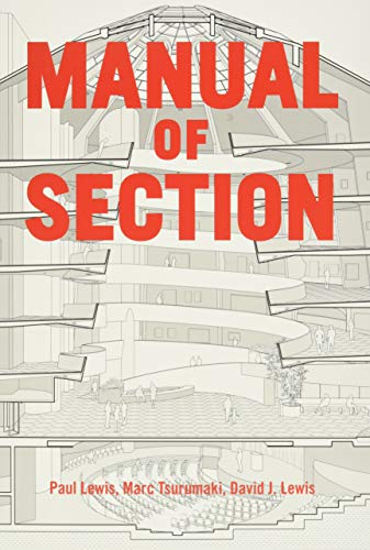 Manual of Section: Paul Lewis, Marc Tsurumaki, and David J. Lewis