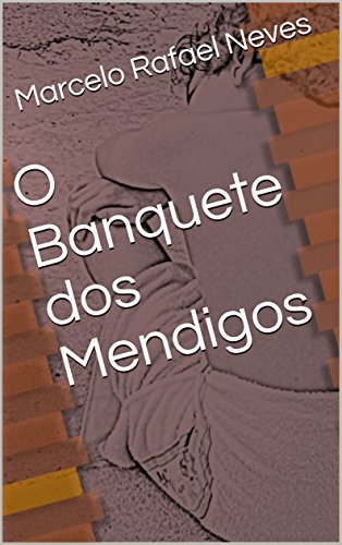 O Banquete dos Mendigos (Portuguese Edition)