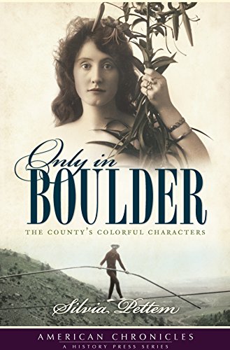 Only in Boulder: The County's Colorful Characters (American Chronicles) (English Edition)