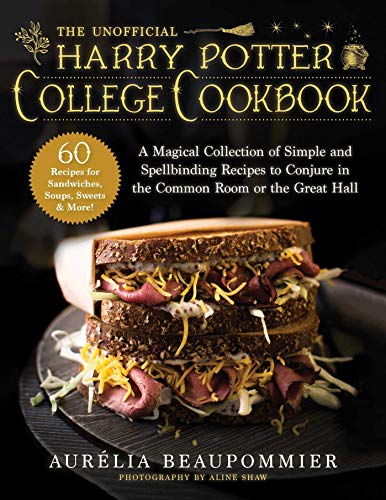 The Unofficial Harry Potter College Cookbook: A Magical Collection of Simple and Spellbinding Recipes to Conjure in the Common Room or the Great Hall (English Edition)