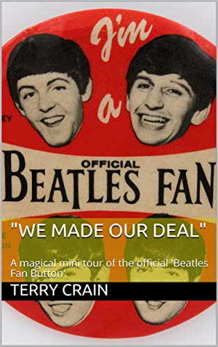"We made our deal": A magical mini-tour of the official 'Beatles Fan Button' (Magical Mini Tours) (English Edition)