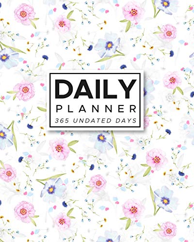 Daily Planner 365 Undated Days: Watercolor Flowers 8"x10" Hourly Agenda, water tracker, fitness log, goal tracker, habit tracker, meal planner, notes, doodles