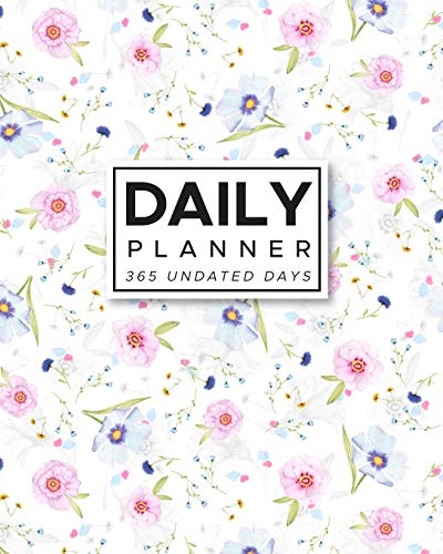 Daily Planner 365 Undated Days: Watercolor Flowers 8"x10" Hourly Agenda, water tracker, fitness log, goal tracker, habit tracker, meal planner, notes, doodles