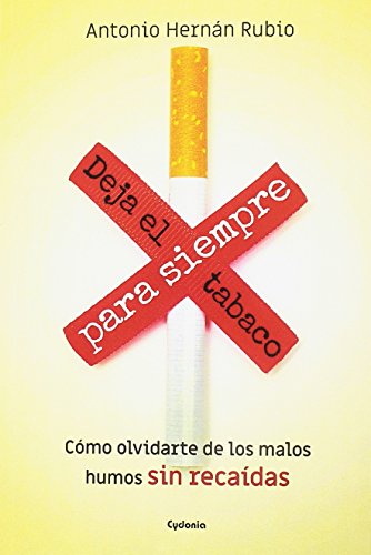 Deja de fumar para siempre: CÓMO OLVIDARTE DE LOS MALOS HUMOS, SIN RECAÍDAS: 22 (Vida actual)